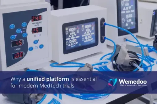 Why a unified platform is essential for modern MedTech trials 